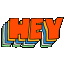 hey